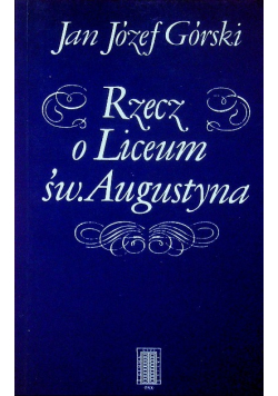 Rzecz o liceum św Augustyna