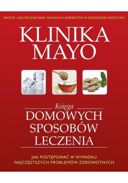 Księga domowych sposobów leczenia Klinika Mayo