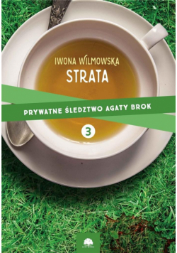 Prywatne Śledztwo Agaty Brok T.3 Strata