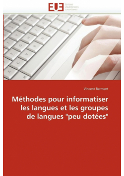 Méthodes pour informatiser les langues et les groupes de langues "peu dotées"