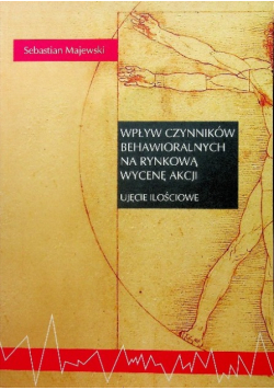 Wpływ czynników behawioralnych na rynkową wycenę akcji