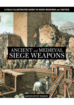 Ancient and Medieval Siege Weapons