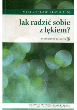 Jak radzić sobie z lękiem?