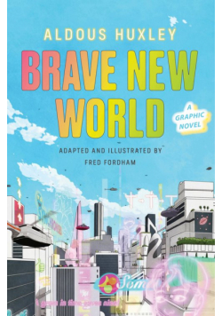 Brave New World: A Graphic Novel