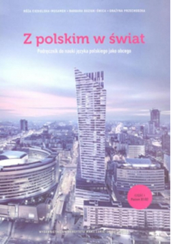 Z polskim w świat Część 1.Podręcznik do nauki języka polskiego jako obcego