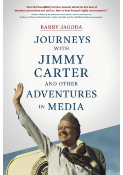 Journeys with Jimmy Carter and other Adventures in Media