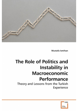 The Role of Politics and Instability in Macroeconomic Performance