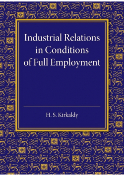Industrial Relations in Conditions of Full Employment
