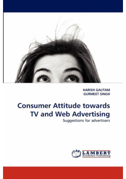Consumer Attitude towards TV and Web Advertising