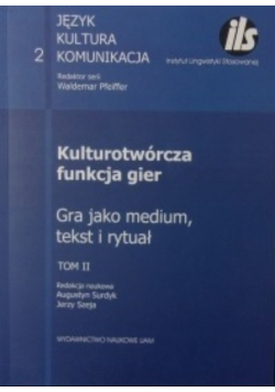 Kulturotwórcza funkcja gier Tom 2