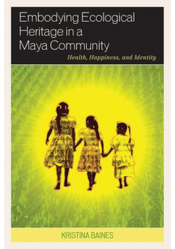Embodying Ecological Heritage in a Maya Community