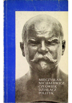 Mieczysław michałowski człowiek działacz polityk