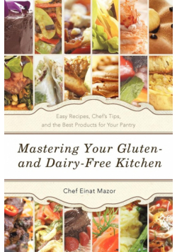 Mastering Your Gluten- And Dairy-Free Kitchen