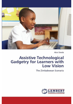 Assistive Technological Gadgetry for Learners with Low Vision