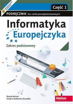 Informatyka Europejczyka Podręcznik dla szkół ponadgimnazjalnych