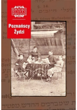 Kronika miasta PoznaniaNr 3 / 2006 Poznańscy Żydzi