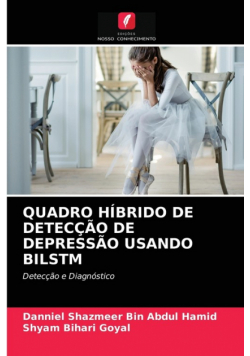 Quadro Híbrido De Detecção De Depressão Usando Bilstm