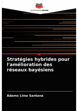 Stratégies hybrides pour l'amélioration des réseaux bayésiens