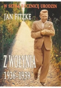 Z Wołynia 1936 - 1939