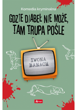 Gdzie diabeł nie może, tam trupa pośle