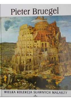 Wielka kolekcja sławnych malarzy tom 6 Pieter Bruegel