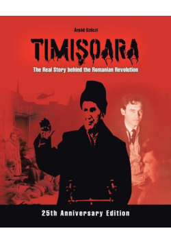 Timişoara - The Real Story behind the Romanian Revolution