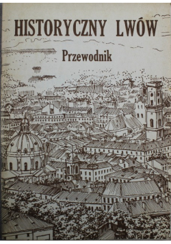 Historyczny Lwów Przewodnik