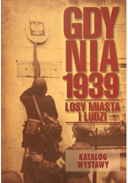 Gdynia 1939 losy miasta i ludzi