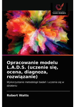Opracowanie modelu L.A.D.S. (uczenie się, ocena, diagnoza, rozwiązanie)