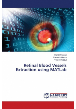 Retinal Blood Vessels Extraction using MATLab