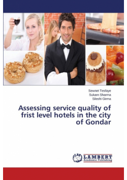 Assessing service quality of frist level hotels in the city of Gondar