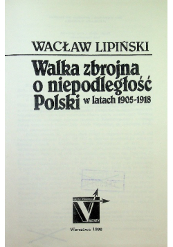 Walka zbrojna o niepodległość Polski w latach 1905-1918