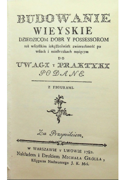 Budowanie Wieyskie  Dziedzicom Dobr Y Possessorom reprint z 1782 r