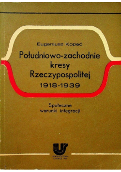 Południowo - zachodnie kresy Rzeczypospolitej 1918 - 1939