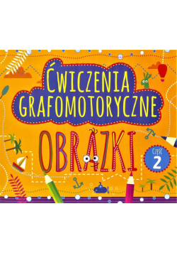 Ćwiczenia grafomotoryczne. Obrazki cz.2