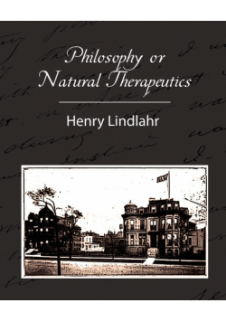 Philosophy or Natural Therapeutics - Henry Lindlahr