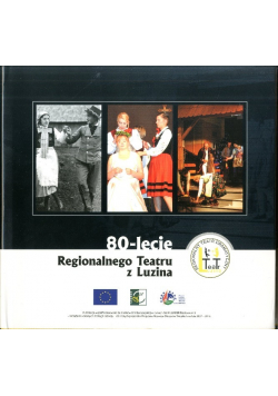80 lecie regionalnego teatru z Luzina