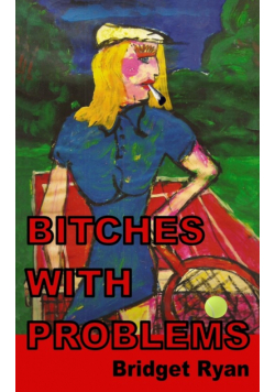 Bitches with Problems