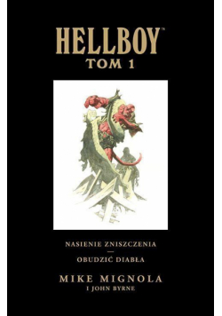 Hellboy. Nasienie zniszczenia, Obudzić diabła. T.1