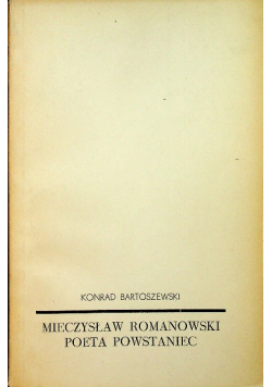 Mieczysław Romanowski Poeta powstaniec