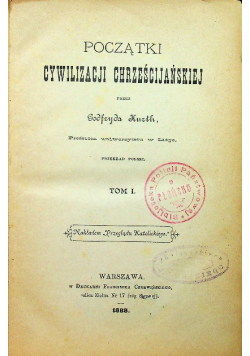 Początki cywilizacji chrześcijańskiej 2 tomy ok 1890 r.