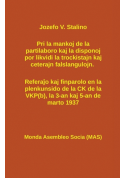 Pri la mankoj de la partilaboro kaj la disponoj por likvidi la trockistajn kaj ceterajn falslangulojn.
