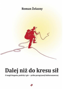 Dalej niż do kresu sił