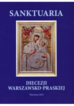 Sanktuaria i Kościoły Maryjne Diecezji Warszawsko Praskiej
