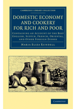 Domestic Economy, and Cookery, for Rich and Poor