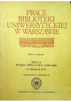 Prace Biblioteki Uniwersyteckiej w Warszawie  Druga Wojna Światowa (1939-1945)