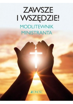 Zawsze i wszędzie Modlitewnik ministranta