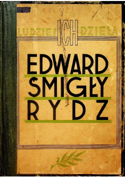 Ludzie i ich dzieła Edward Śmigły Rydz 1936 r.