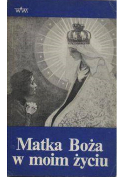 Matka Boża w moim życiu
