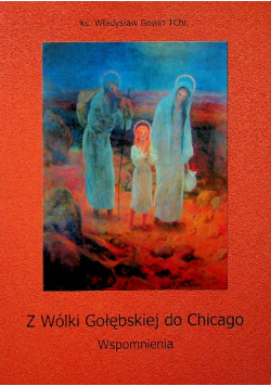 Z Wólki Gołębskiej do Chicago